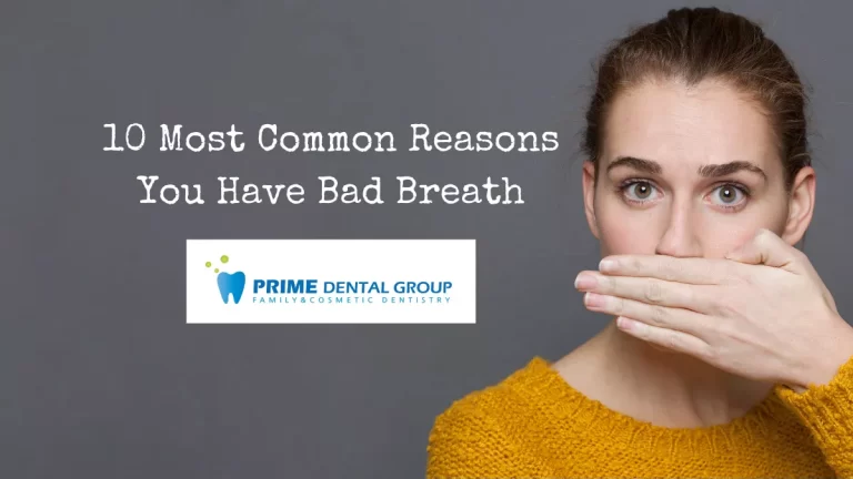10 Most Common Reasons You Have Bad Breath
